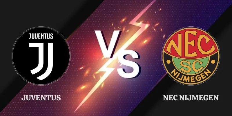 Soi Kèo Juventus vs NEC Nijmegen 02h00 18/09 Europa League